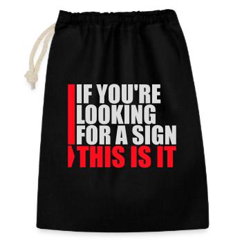 If You're Looking For A Sign This Is It Lustig - Gift Bag 30 x 45 cm - black - Front