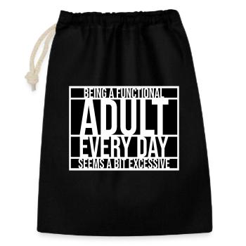 Being A Functional Adult Every Day Seems Excessive - Gift Bag 30 x 45 cm - black - Front