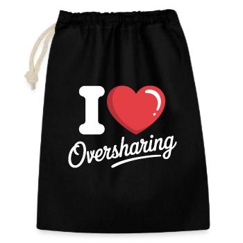 I Love Oversharing Social Media Too Much Info TMI - Geschenkbeutel aus Baumwolle (30 x 45 cm) - Schwarz - Vorne