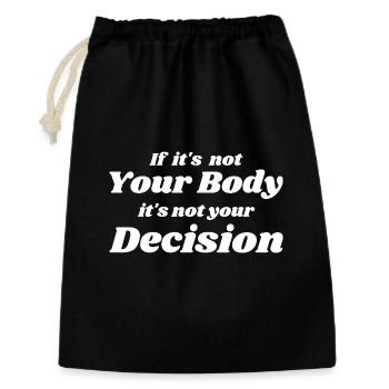 if it's not your body it's not your decision - Sac cadeau 30 x 45 cm - noir - Devant