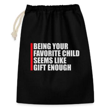 Being Your Favorite Child Seems Like Gift Enough - Gift Bag 30 x 45 cm - black - Front