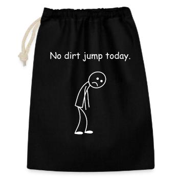 Dirt Jump No Bike Today - Geschenkbeutel aus Baumwolle (30 x 45 cm) - Schwarz - Vorne