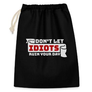 Don't Let Idiots Ruin Your Day Funny Sarcastic - Gift Bag 30 x 45 cm - black - Front