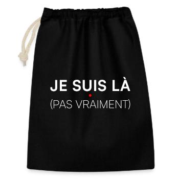 Je suis là pas vraiment humour - Sac cadeau 30 x 45 cm - noir - Devant