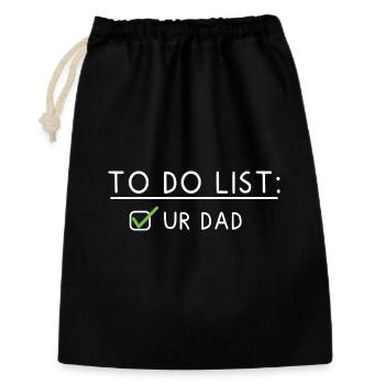 To Do List: Ur Dad - Geschenkbeutel aus Baumwolle (30 x 45 cm) - Schwarz - Vorne