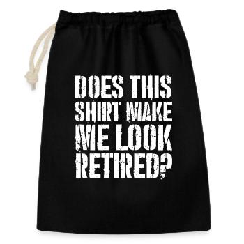 does this shirt make me look retired - Gift Bag 30 x 45 cm - black - Front
