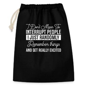 I Don't Mean To Interrupt People - Geschenkbeutel aus Baumwolle (30 x 45 cm) - Schwarz - Vorne