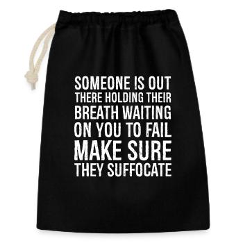 someone is out there holding their breath waiting - Gift Bag 30 x 45 cm - black - Front
