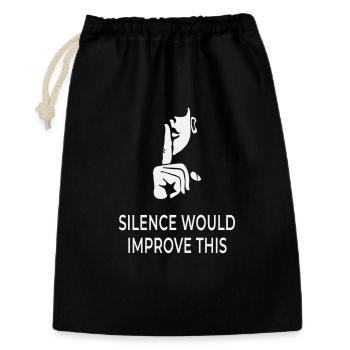 Silence Would Improve This – Sarkastisches Shirt - Geschenkbeutel aus Baumwolle (30 x 45 cm) - Schwarz - Vorne