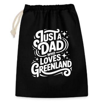 Just a Dad who Loves Greenland Grönland Fan - Geschenkbeutel aus Baumwolle (30 x 45 cm) - Schwarz - Vorne