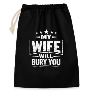 Couple Humor: My Wife Is Going To Bury You - Gift Bag 30 x 45 cm - black - Front