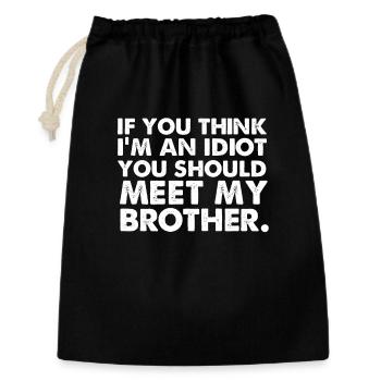 If yo think Im an idiot you should meet my brother - Gift Bag 30 x 45 cm - black - Front