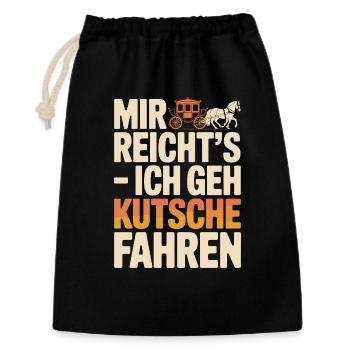  Mir Reichts Ich Geh Kutsche Fahren Lustiger - Geschenkbeutel aus Baumwolle (30 x 45 cm) - Schwarz - Vorne