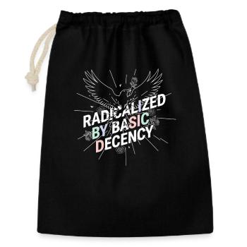 Radicalized by Basic Decency Shirt Demokratie Fans - Geschenkbeutel aus Baumwolle (30 x 45 cm) - Schwarz - Vorne