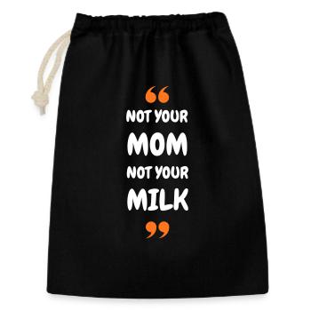 Not Your Mum Not Your Milk - Geschenkbeutel aus Baumwolle (30 x 45 cm) - Schwarz - Vorne
