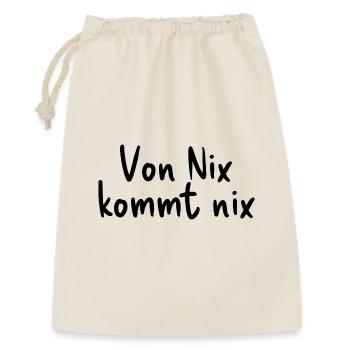 Von Nix kommt nix - Geschenkbeutel aus Baumwolle (30 x 45 cm) - Natur - Vorne