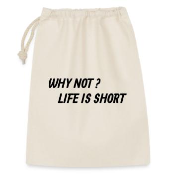 Life is too short! - Geschenkbeutel aus Baumwolle (30 x 45 cm) - Natur - Vorne