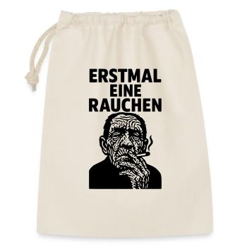 erstmal eine rauchen - Geschenkbeutel aus Baumwolle (30 x 45 cm) - Natur - Vorne