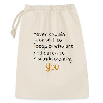 never explain yourself to people - Geschenkbeutel aus Baumwolle (30 x 45 cm) - Natur - Vorne