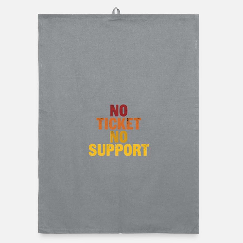 No ticket no support! EDV IT Informatiker Spruch Organic dish towel