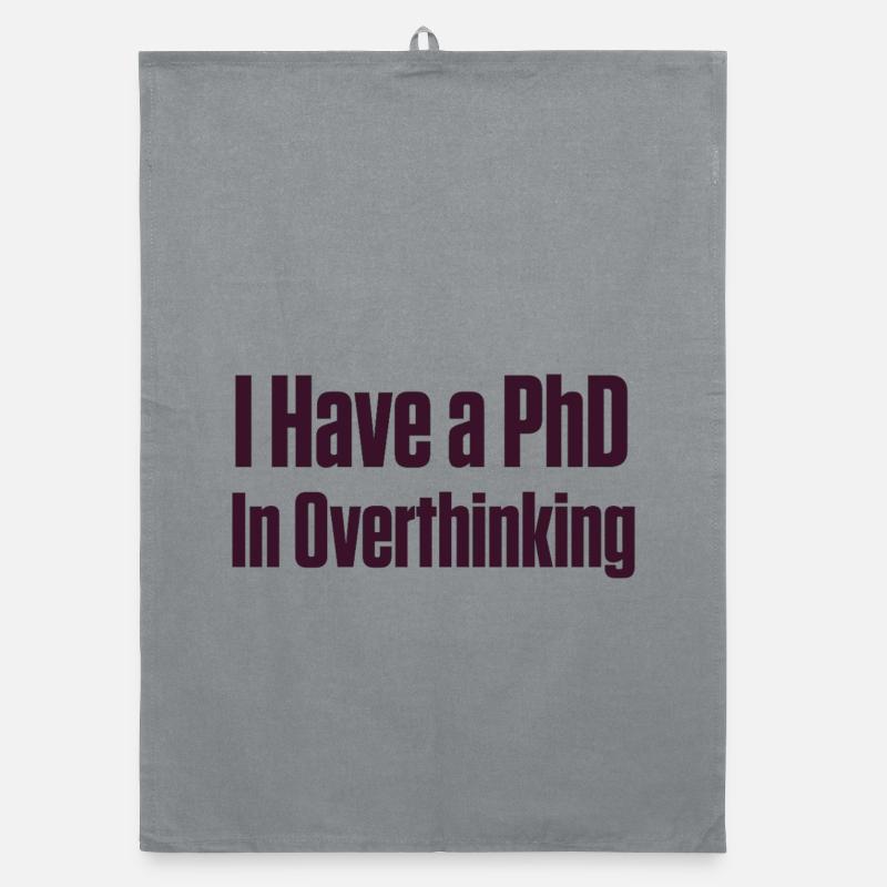 PhD in Overthinking Neurodivergent Gift Organic dish towel