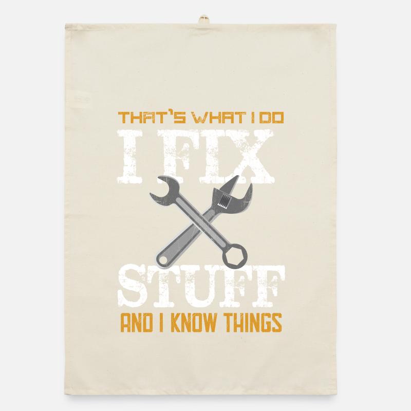 That's What I do I Fix Stuff And I Know Things Organic dish towel