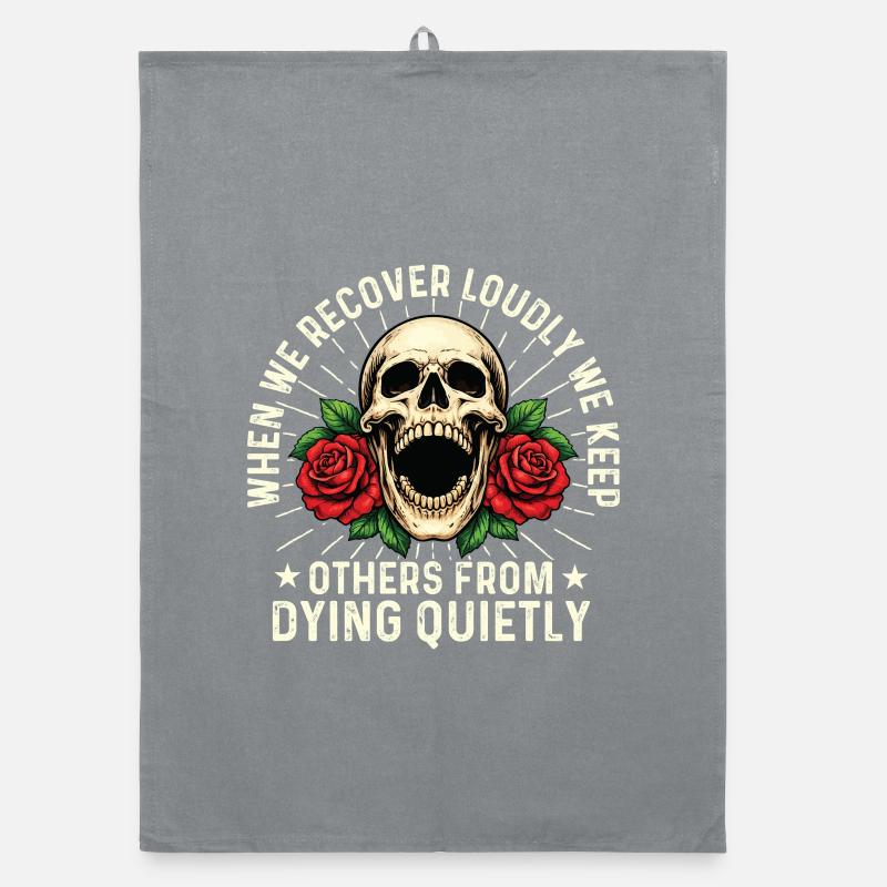 Recover Loudly Keep Others Alive Sober Message Organic dish towel