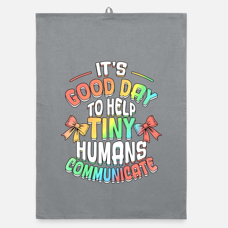 Good Day To Help Tiny Humans Communicate SLP Organic dish towel