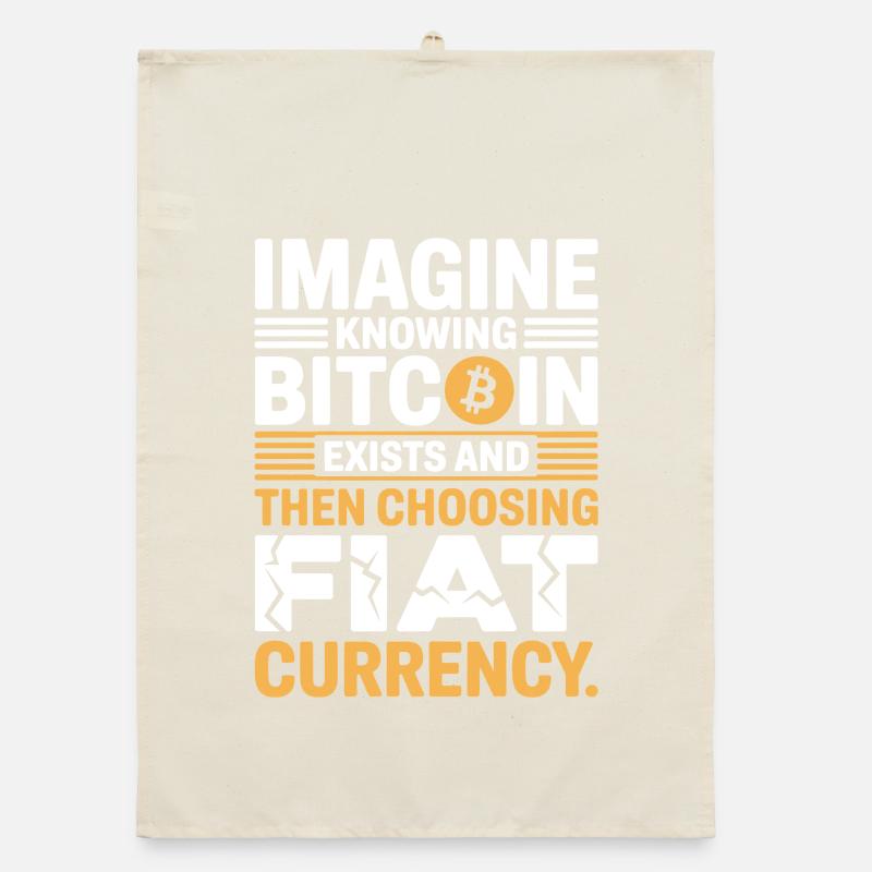 Bitcoin Imagine Knowing Bitcoin Exists Krypto BTC Organic Geschirrtuch