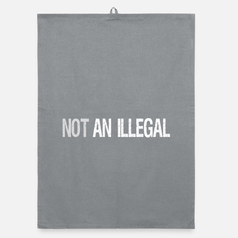 Not An Illegal – Mutiges Statement Design Organic Geschirrtuch