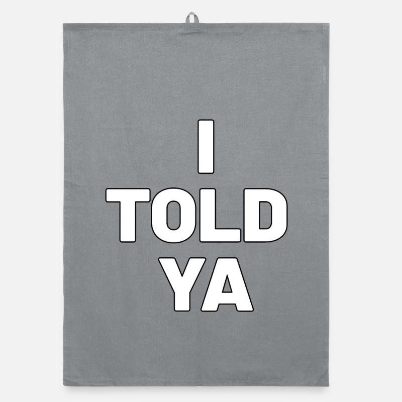 I Told Ya, Funny Challengers Tee Organic dish towel