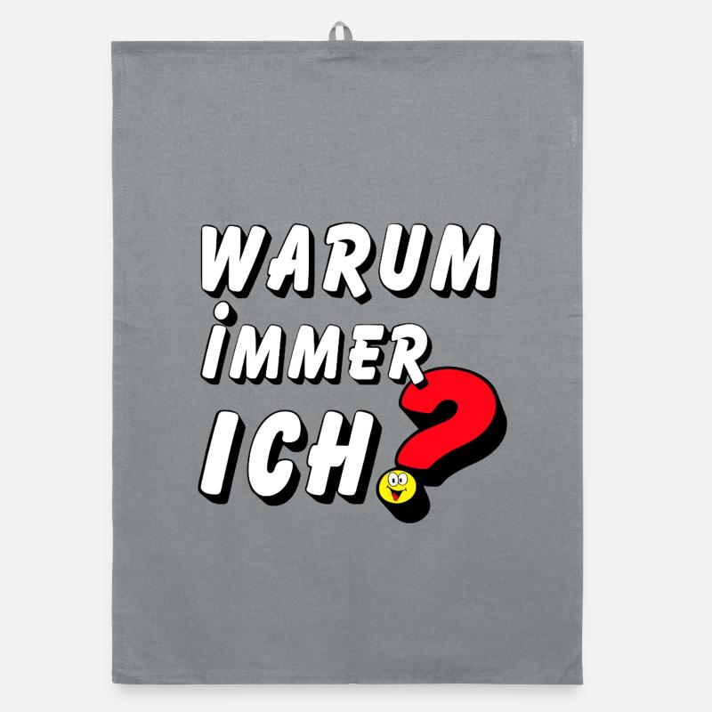 Warum immer ich .................... - Organic Geschirrtuch - Grau