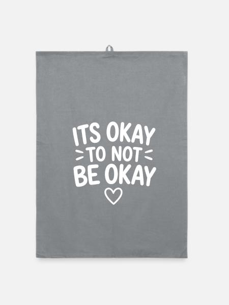 Its Okay To Not Be Okay Mental Health Statement - Organic Geschirrtuch - Grau - Vorne