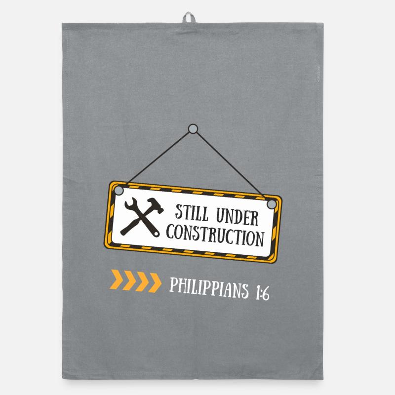 Still Under Construction – Philippians 1:6 Organic dish towel