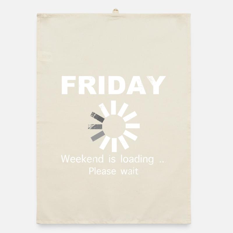 Friday Weekend Loading Saying Organic dish towel