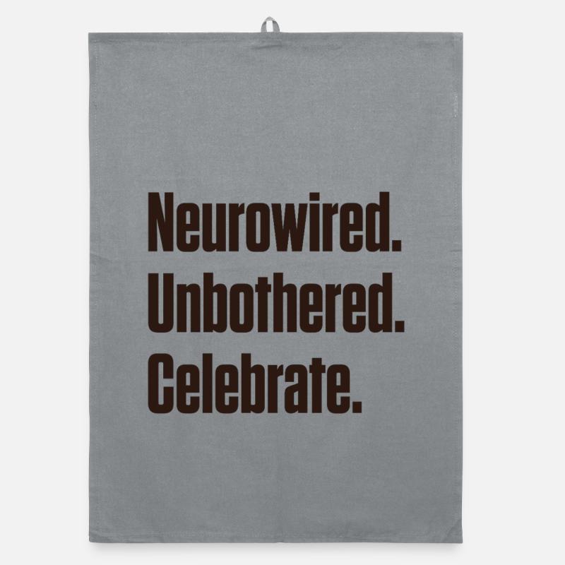 Neurowired. Unbothered. Celebrate. ND Pride Organic dish towel