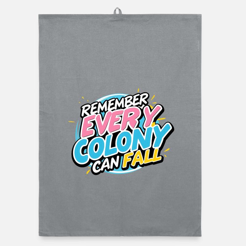 Every Colony Can Fall Organic Geschirrtuch