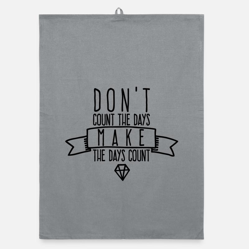 Make The Days Count - Motivation Precious Time Organic dish towel