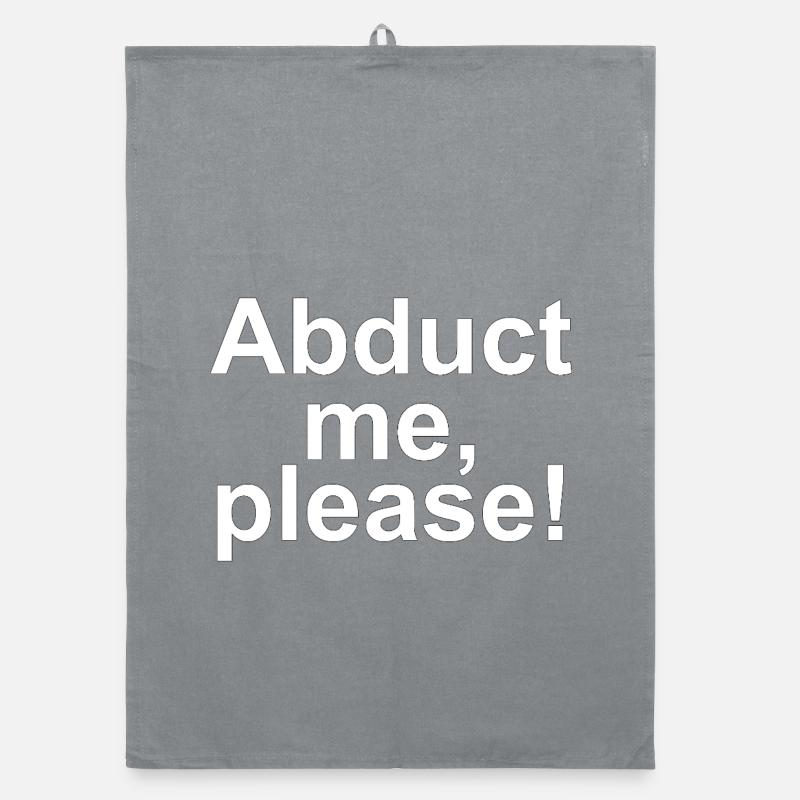 Abduct me please – Groß Typo Statement Organic Geschirrtuch