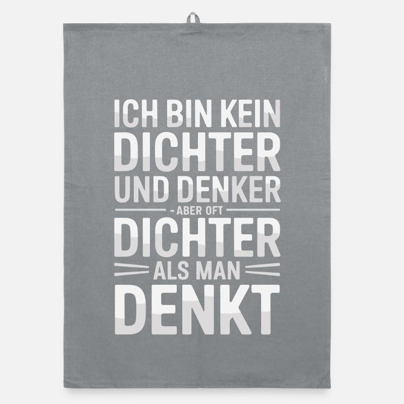  Ich Bin Kein Dichter Und Denker Aber Oft Dichter Organic Geschirrtuch