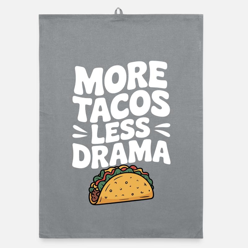 More Tacos Less Drama Organic dish towel