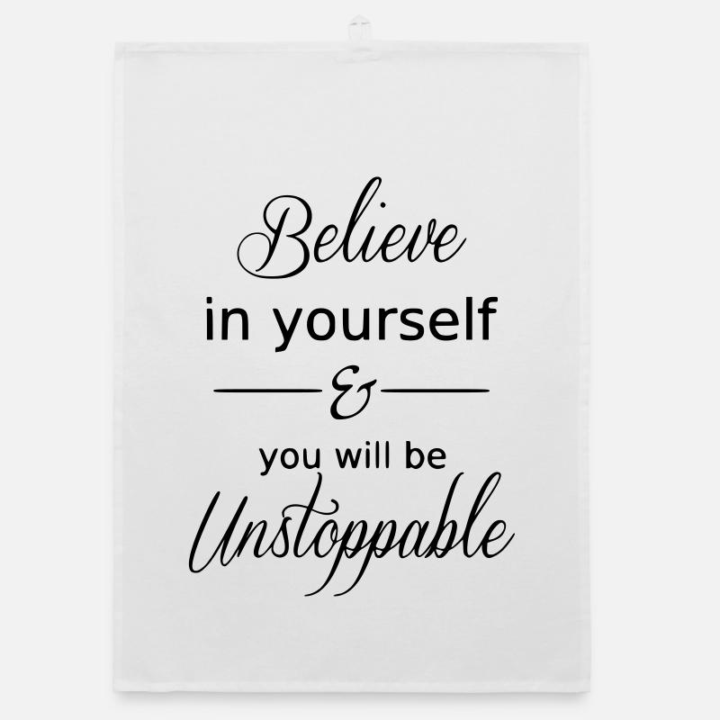 Croyez en vous et vous serez inarrêtable Torchon bio