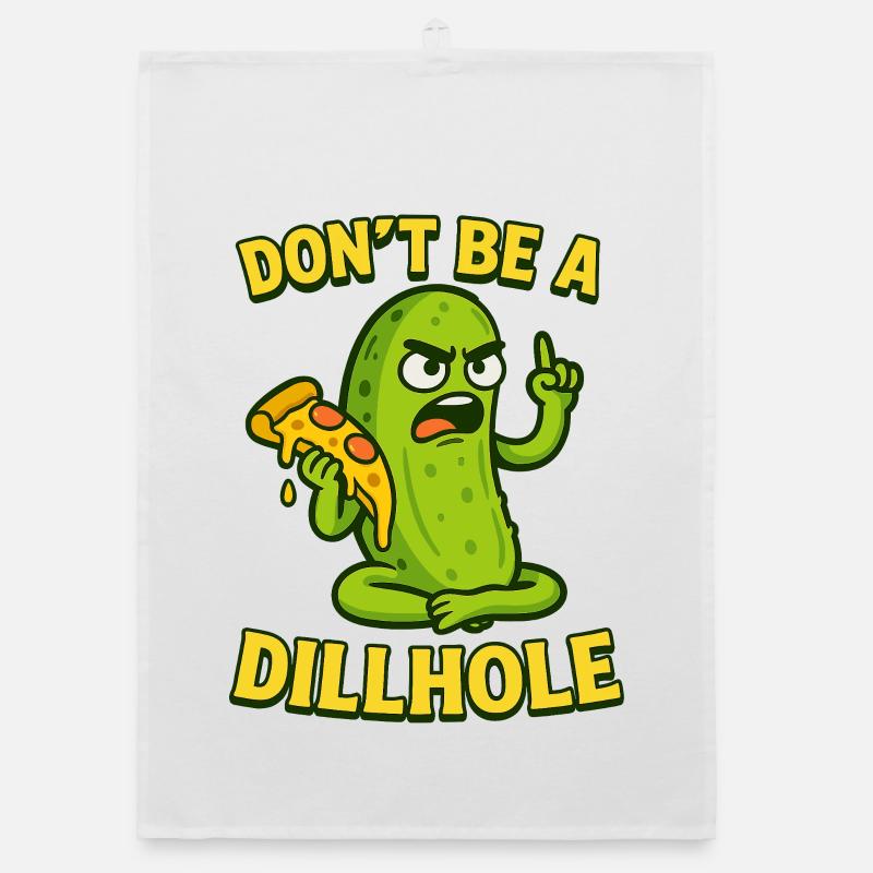 Funny Pickle Meme Design - Ne soyez pas un trou d’aneth ! Torchon bio