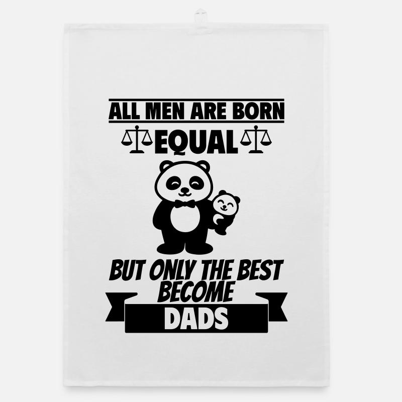 All men are born the same dads Organic dish towel