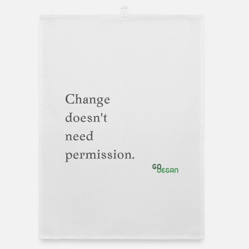 Change does not need permission Organic dish towel