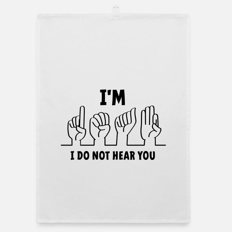 Slogan I am deaf, I cannot hear you. Deaf Organic dish towel