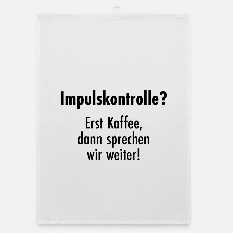 Impulse control - First coffee, then talk! Organic dish towel
