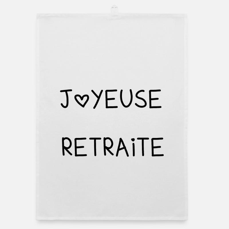 RETRAITE. RETRAITE. RETRAITEE. JOYEUSE RETRAITE Torchon bio
