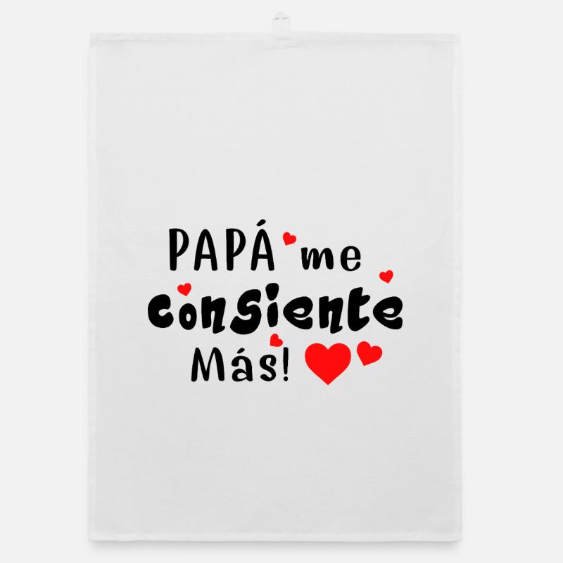 Daddy spoils me more Organic dish towel