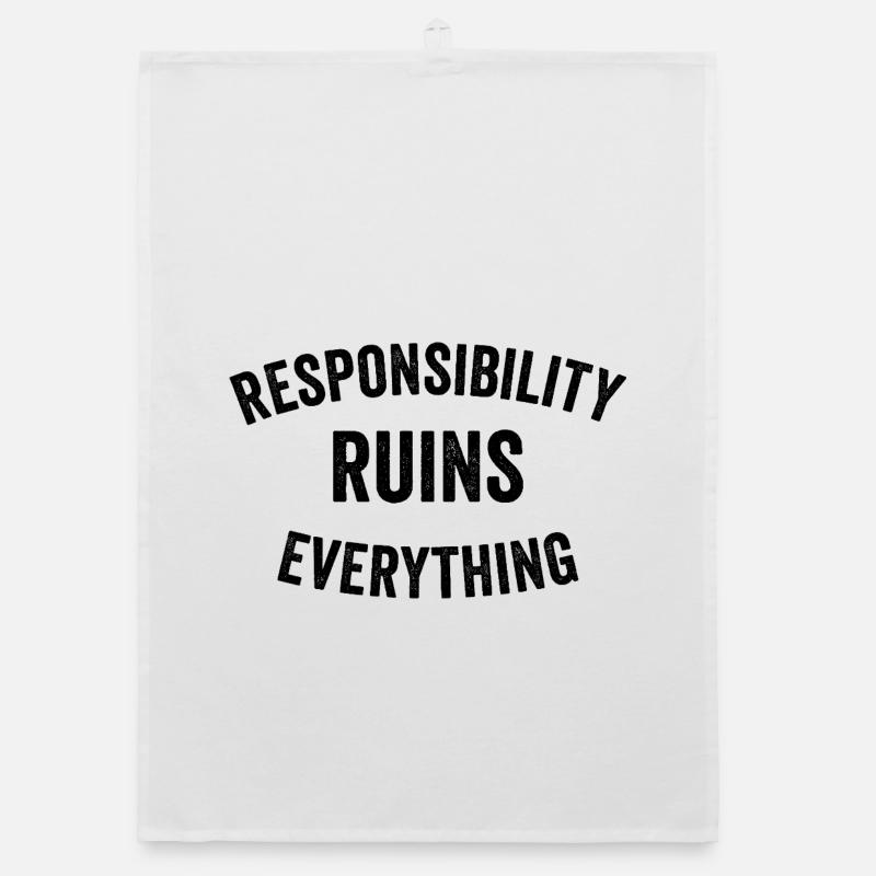 Sarcasm Responsibility Ruins Everything Funny Men Organic dish towel